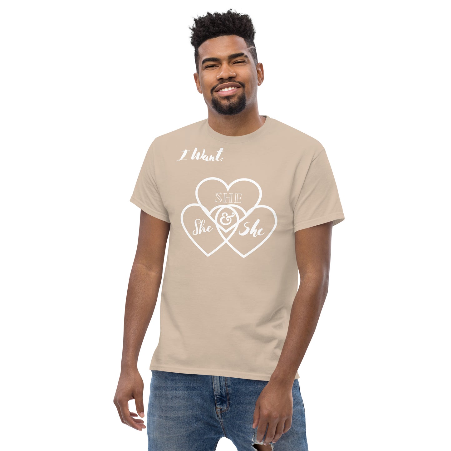 Men's classic tee I want she and she