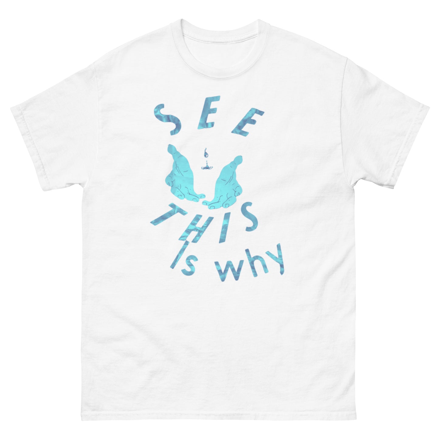 Men's classic tee This is why water