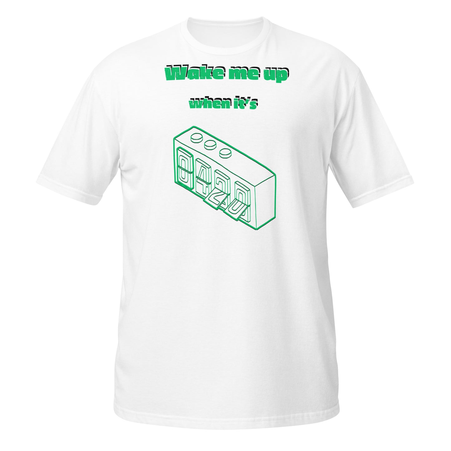 Short-Sleeve Unisex T-Shirt Wake me when it’s 420