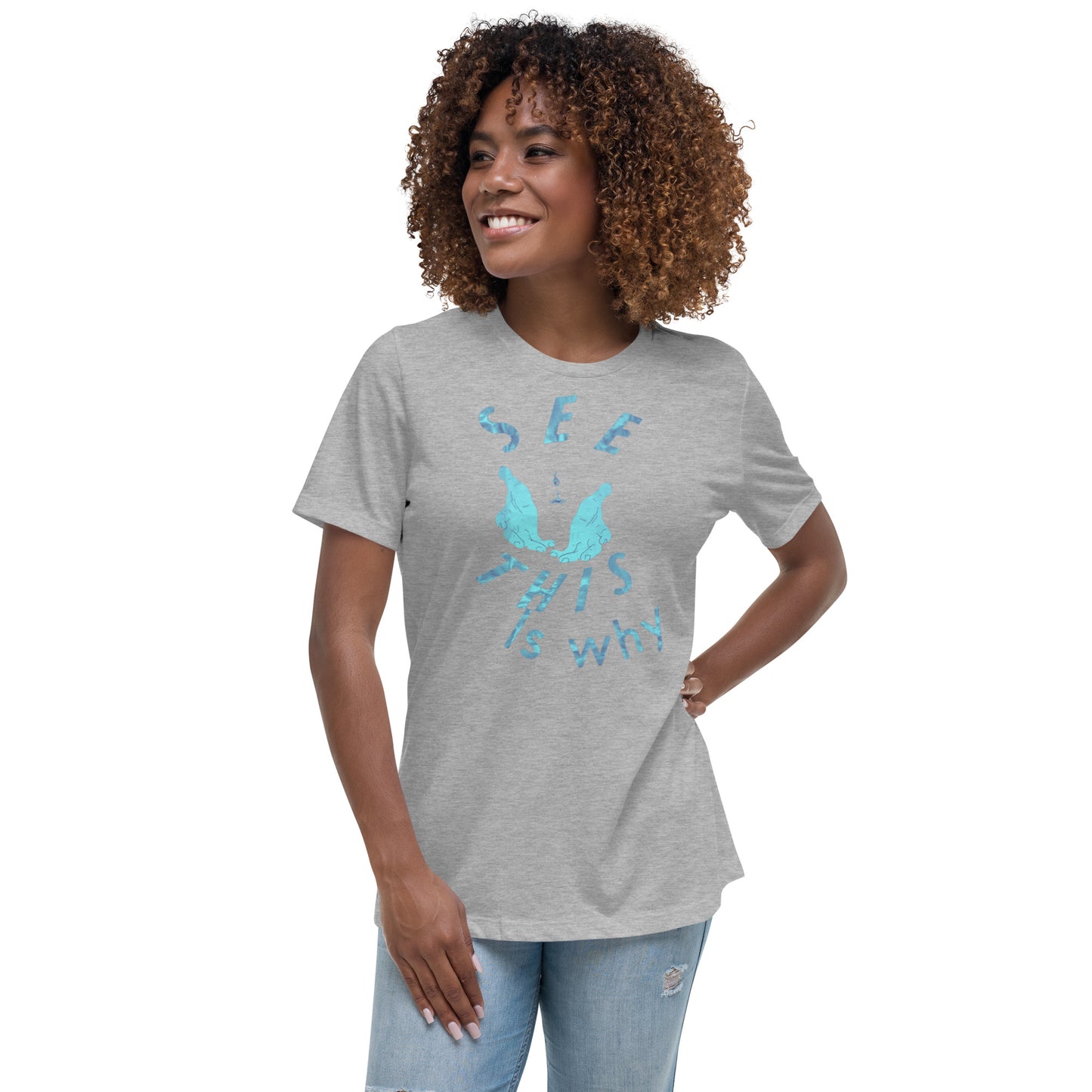 Women's Relaxed T-Shirt This why water