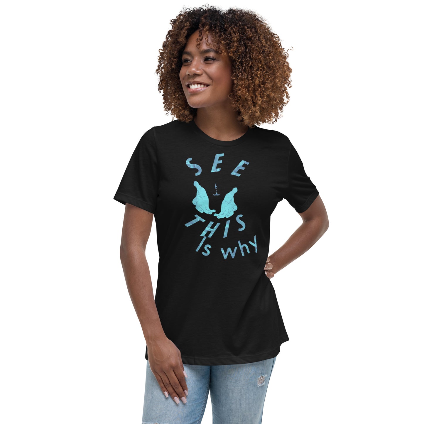 Women's Relaxed T-Shirt This why water