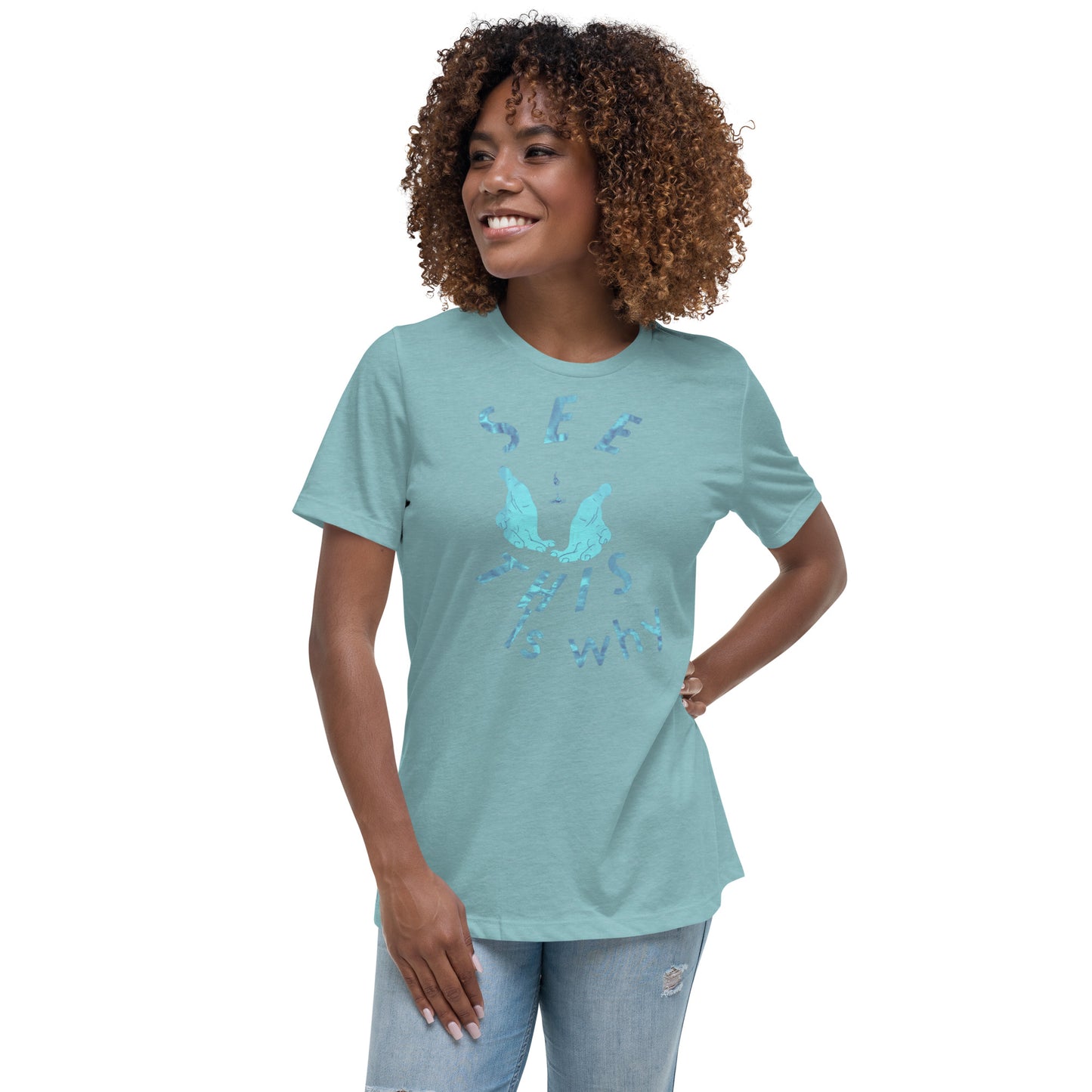 Women's Relaxed T-Shirt This why water