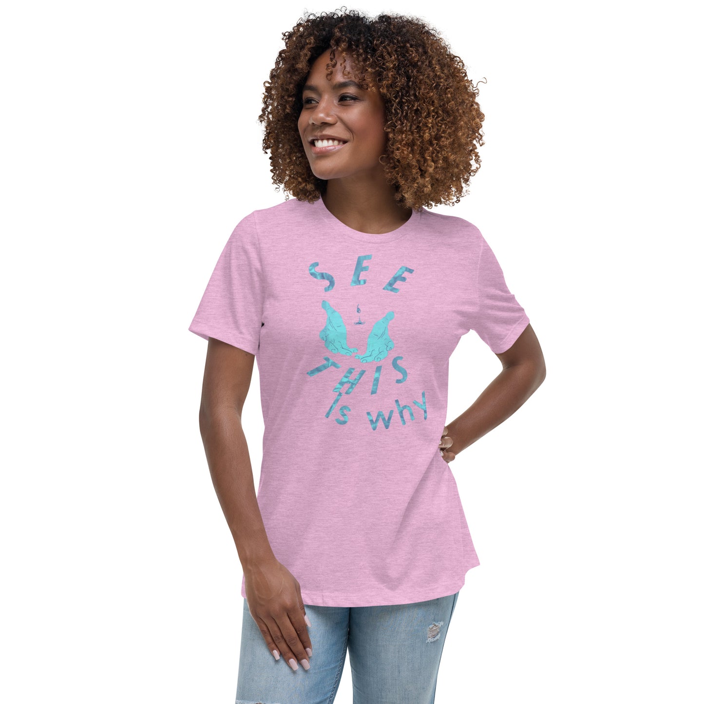 Women's Relaxed T-Shirt This why water