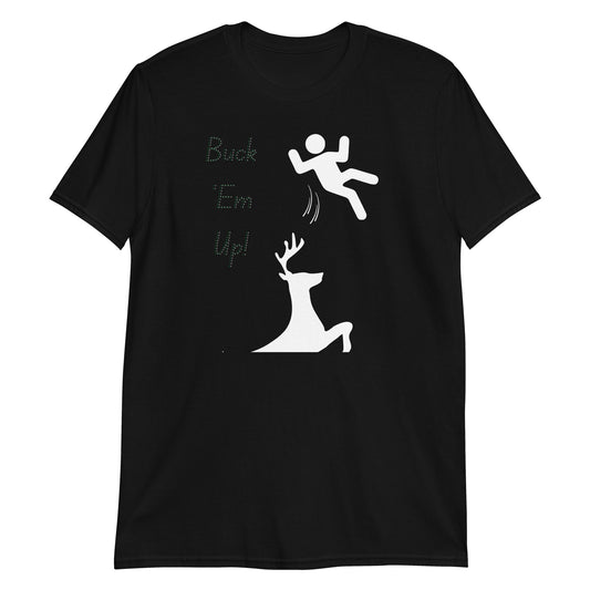 Buck Em' Up Short-Sleeve Unisex T-Shirt
