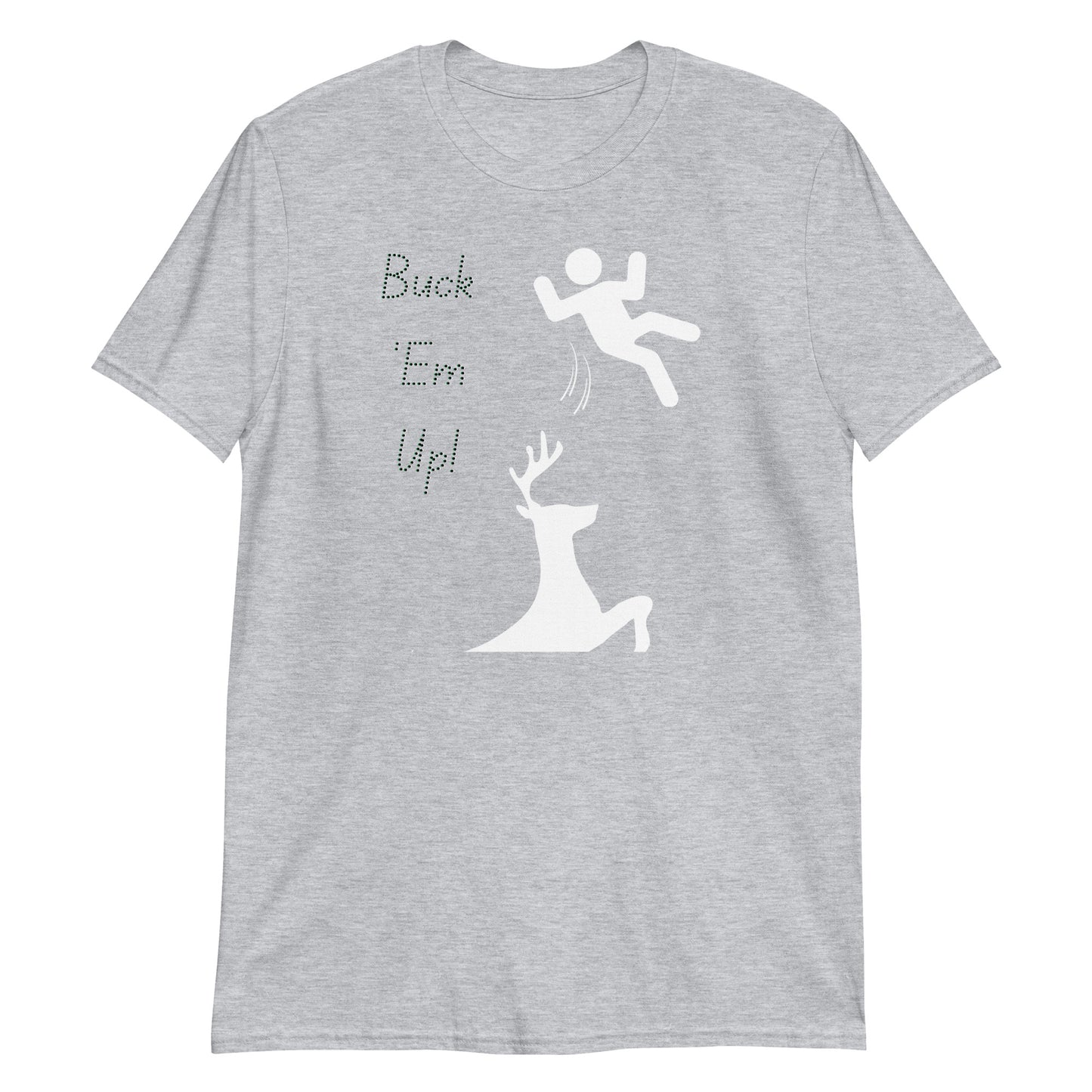 Buck Em' Up Short-Sleeve Unisex T-Shirt