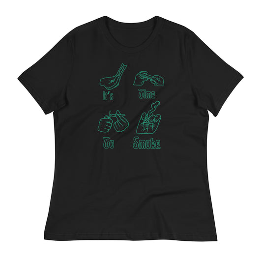 Women's Relaxed T-Shirt It's time to smoke green