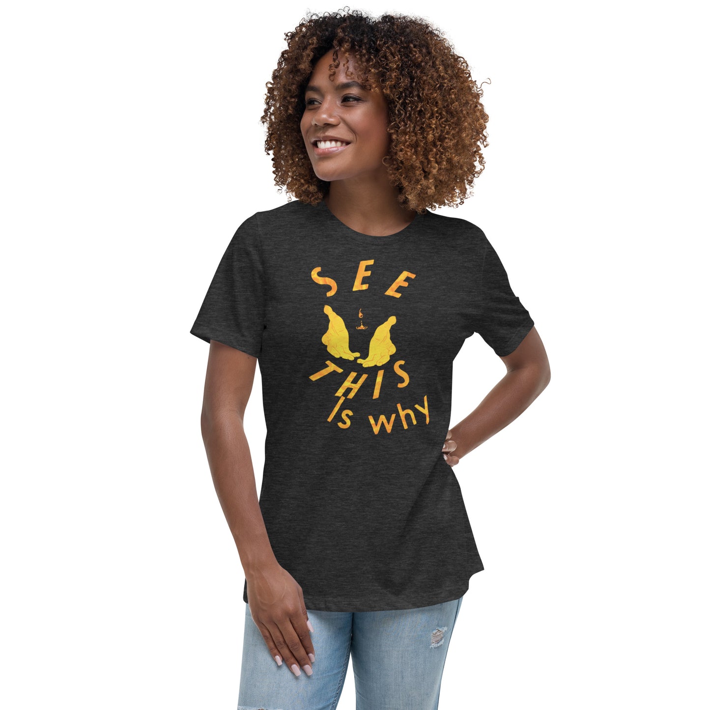 Women's Relaxed T-Shirt This why fy