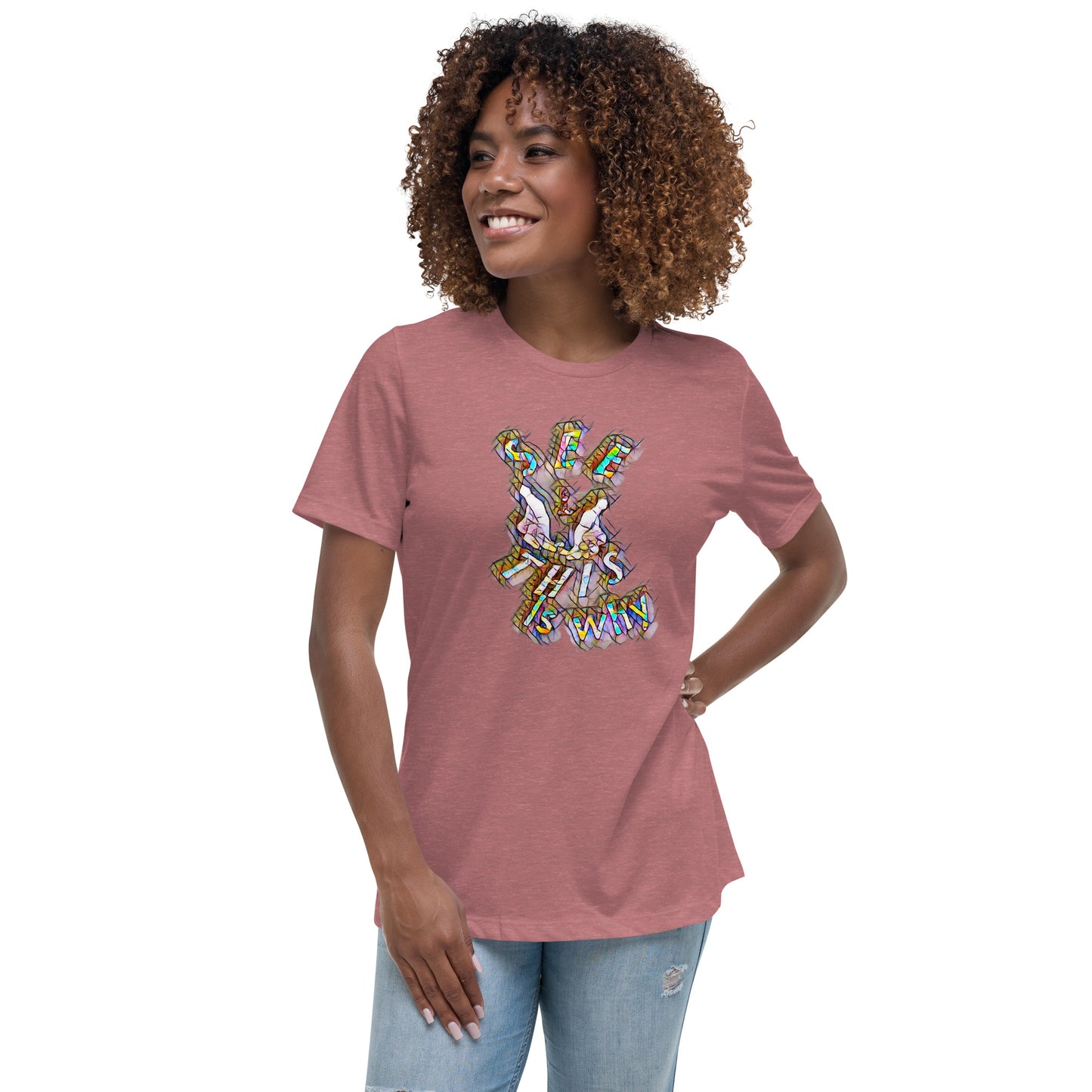 Women's Relaxed T-Shirt This is why Prism