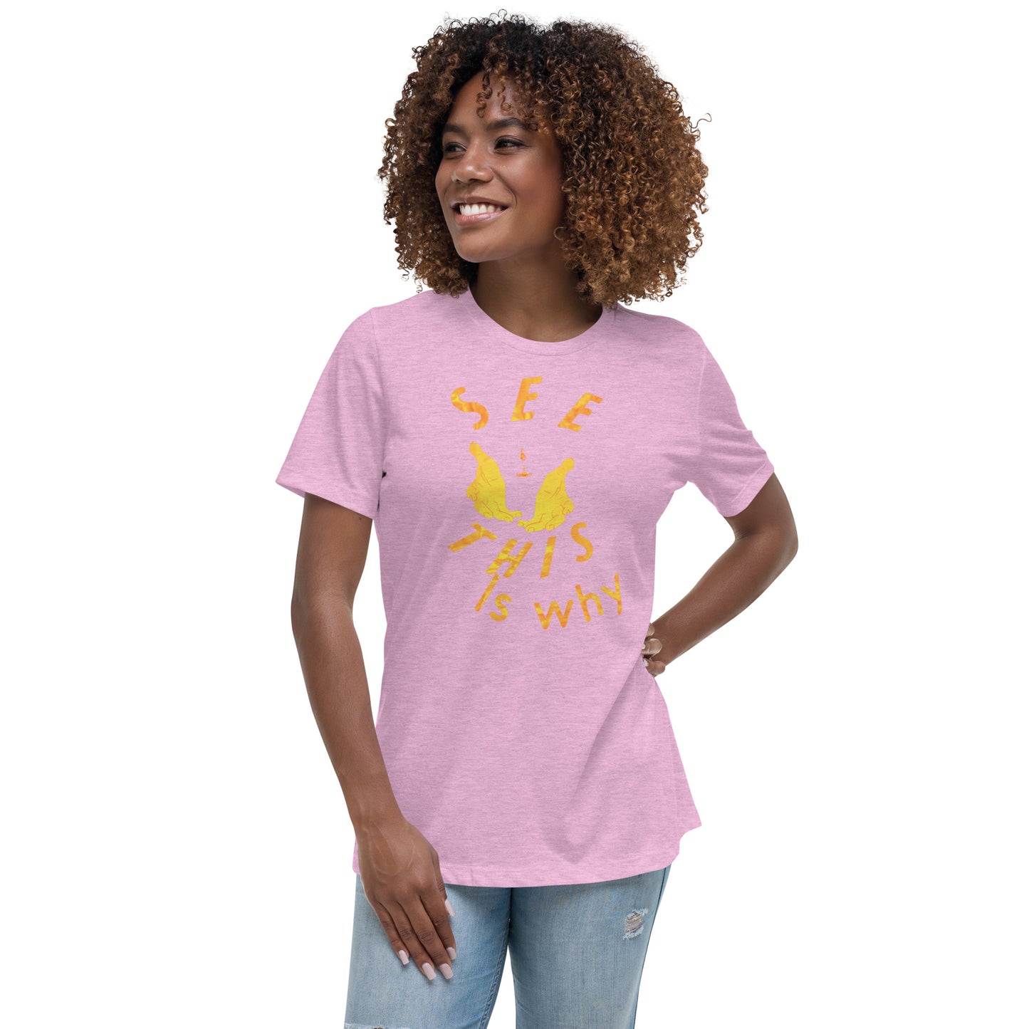 Women's Relaxed T-Shirt This why fy