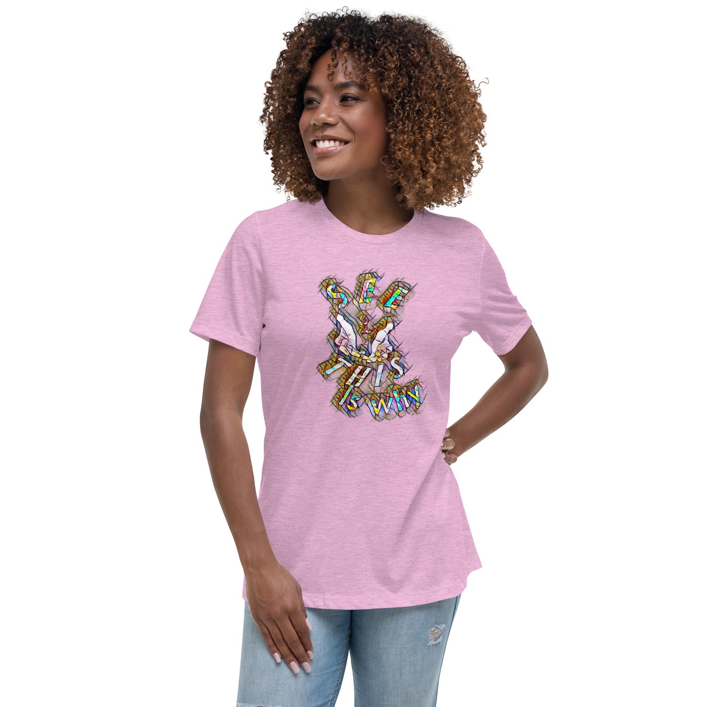 Women's Relaxed T-Shirt This is why Prism