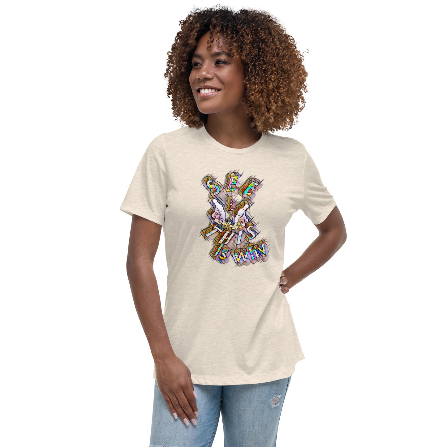 Women's Relaxed T-Shirt This is why Prism