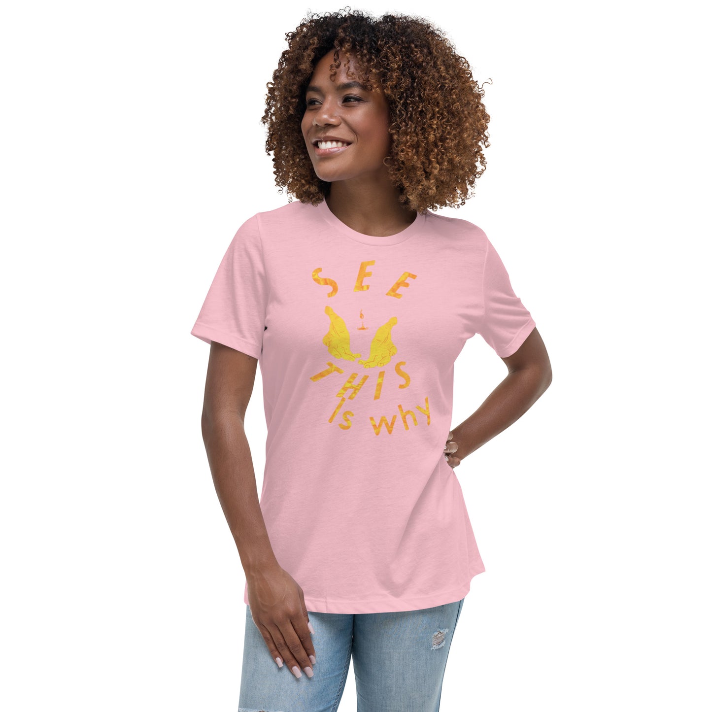 Women's Relaxed T-Shirt This why fy