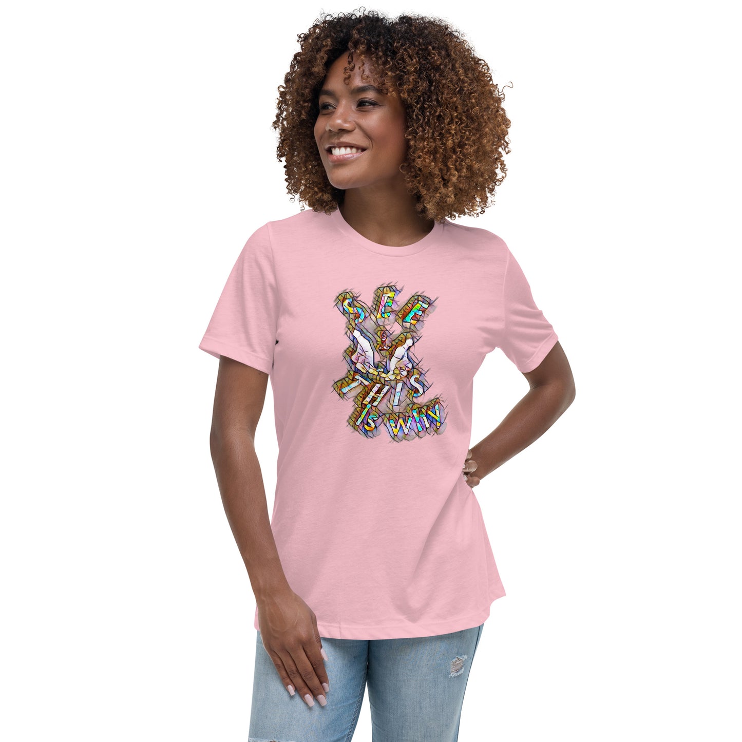 Women's Relaxed T-Shirt This is why Prism