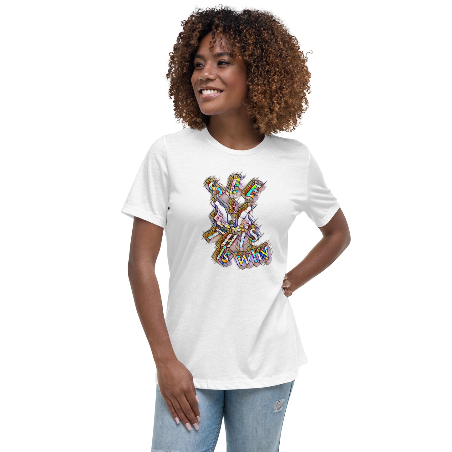 Women's Relaxed T-Shirt This is why Prism